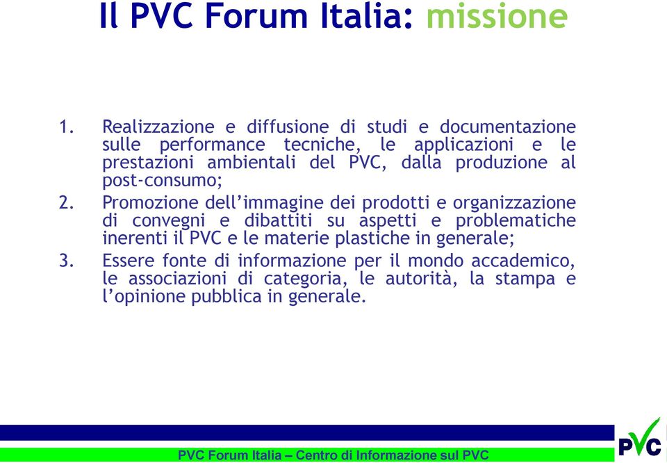 del PVC, dalla produzione al post-consumo; 2.