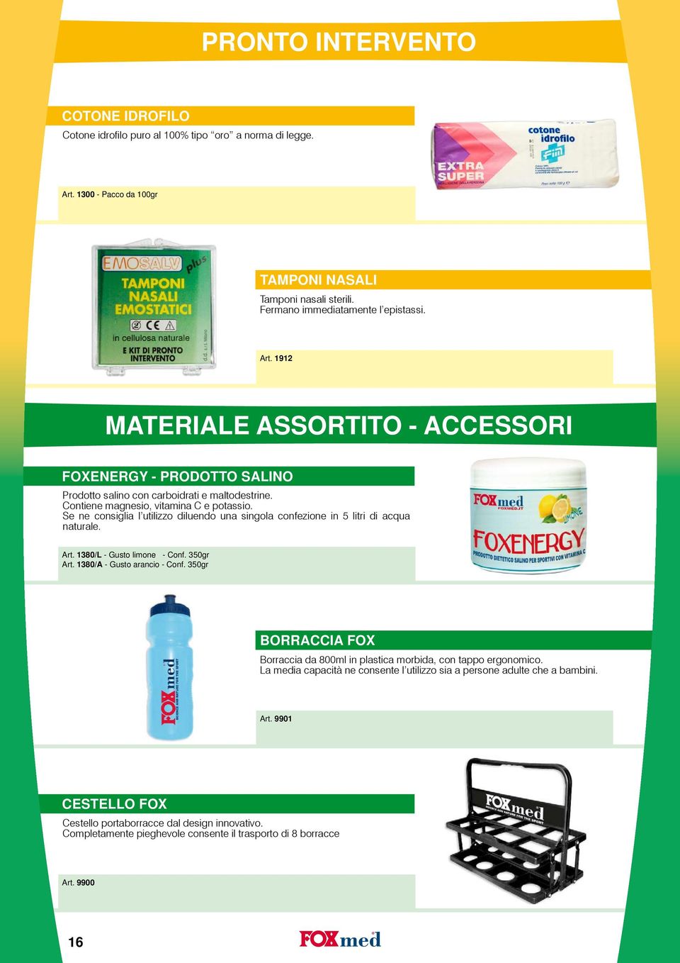 1912 MATERIALE ASSORTITO - ACCESSORI FOXENERGY - PRODOTTO SALINO Prodotto salino con carboidrati e maltodestrine. Contiene magnesio, vitamina C e potassio.