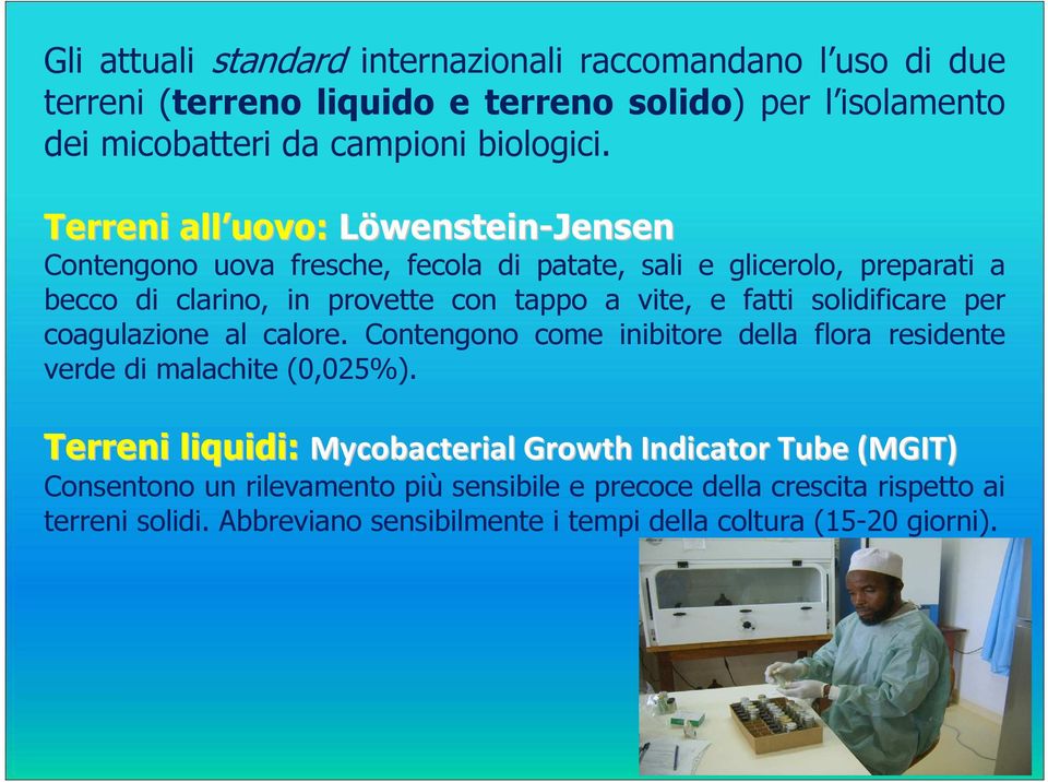 solidificare per coagulazione al calore. Contengono come inibitore della flora residente verde di malachite (0,025%).