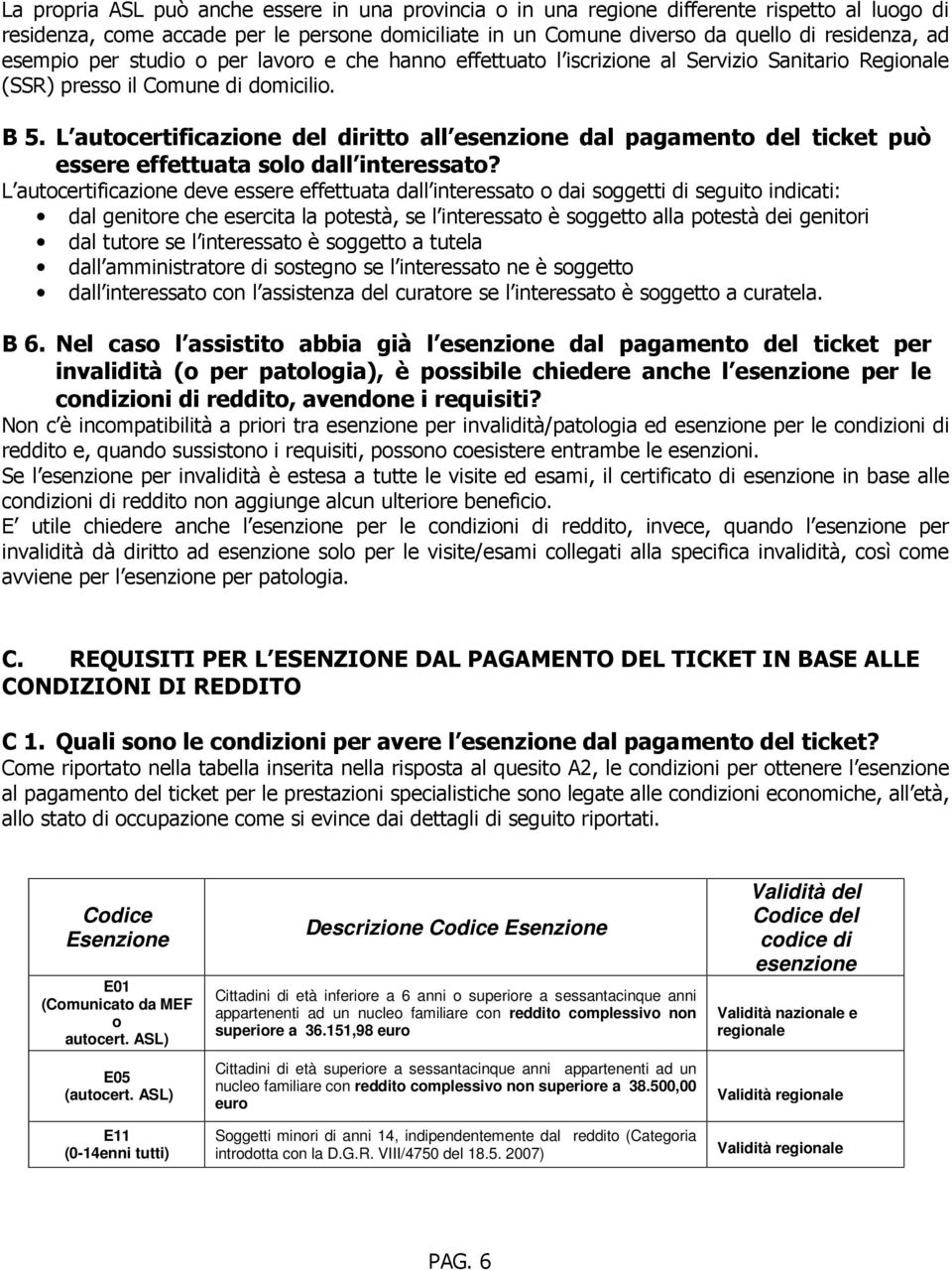 L autocertificazione del diritto all esenzione dal pagamento del ticket può essere effettuata solo dall interessato?