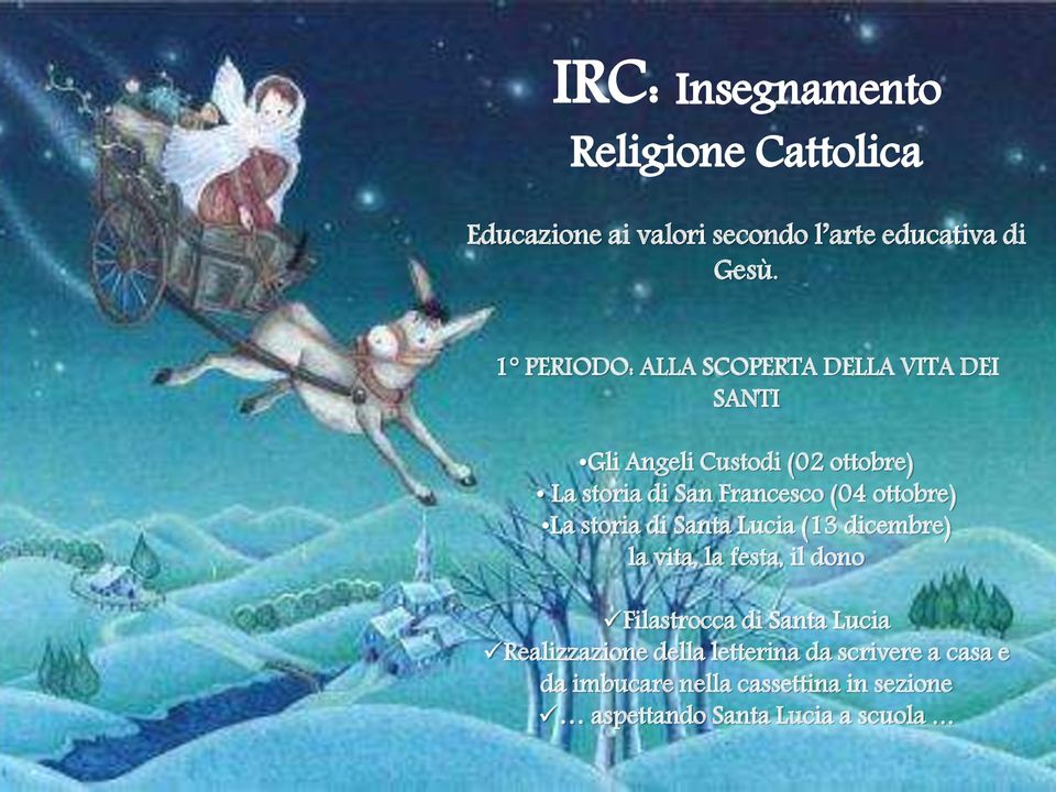 Francesco (04 ottobre) La storia di Santa Lucia (13 dicembre) la vita, la festa, il dono