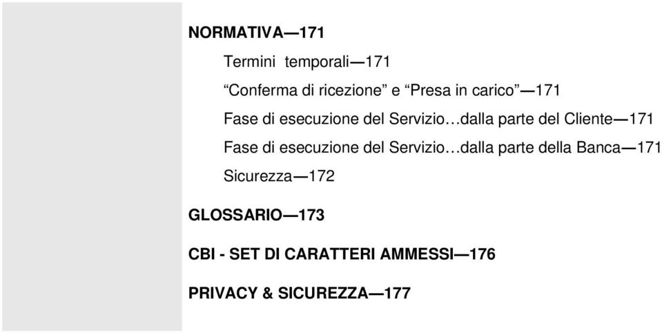 Fase di esecuzione del Servizio dalla parte della Banca 171 Sicurezza