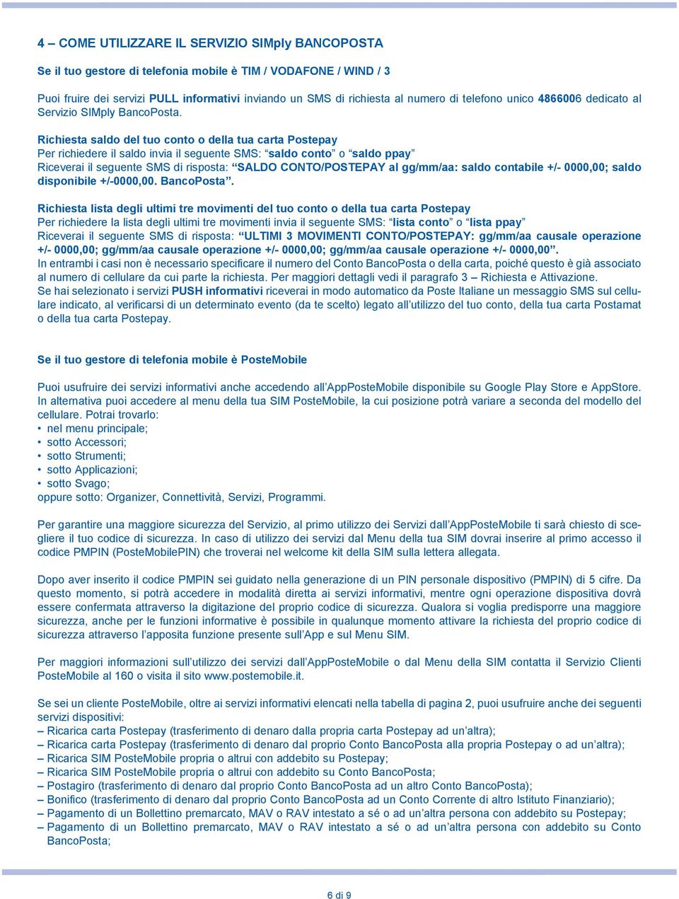 gg/mm/aa: saldo contabile +/- 0000,00; saldo disponibile +/-0000,00. BancoPosta.