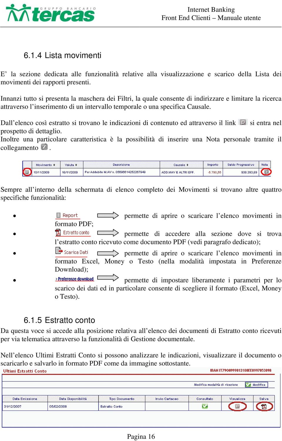 Dall elenco così estratto si trovano le indicazioni di contenuto ed attraverso il link si entra nel prospetto di dettaglio.