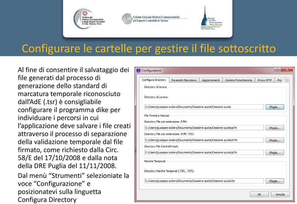 tsr) è consigliabile configurare il programma dike per individuare i percorsi in cui l applicazione deve salvare i file creati attraverso il processo di