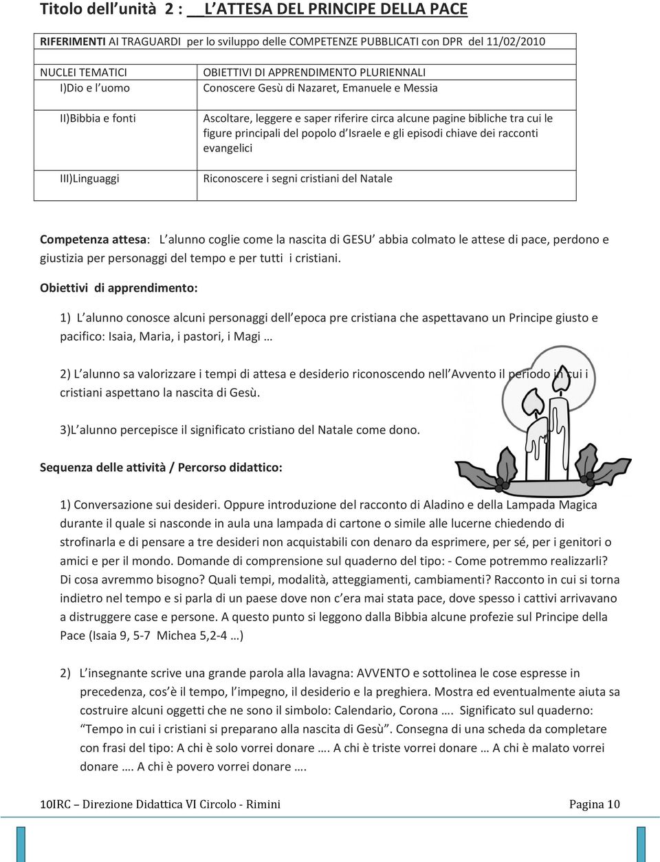 colmato le attese di pace, perdono e giustizia per personaggi del tempo e per tutti i cristiani.