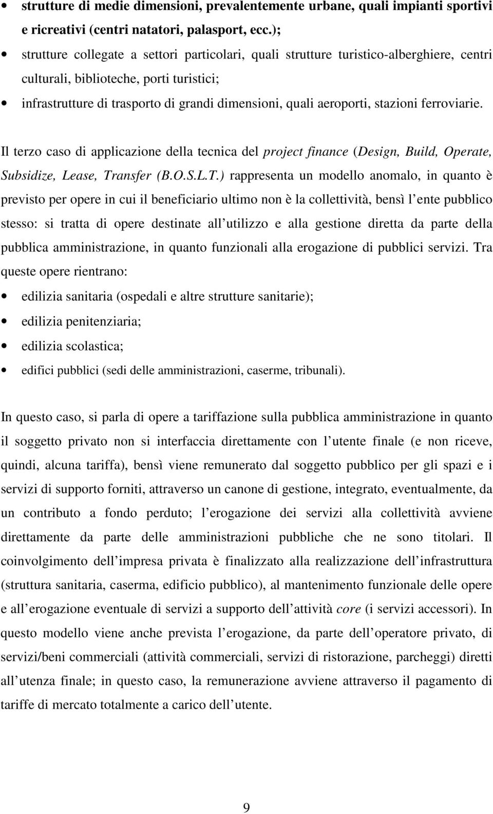 stazioni ferroviarie. Il terzo caso di applicazione della tecnica del project finance (Design, Build, Operate, Subsidize, Lease, Tr