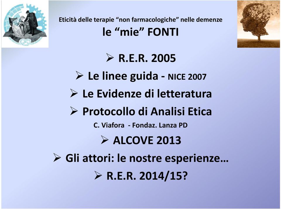 E.R. 2005 Le linee guida - NICE 2007 Le Evidenze di