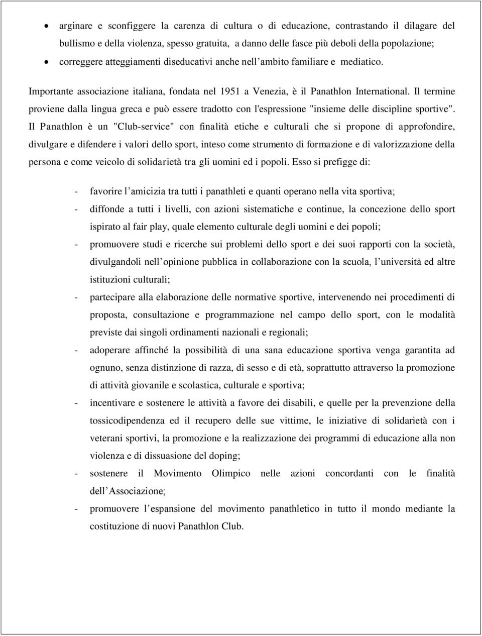 Il termine proviene dalla lingua greca e può essere tradotto con l'espressione "insieme delle discipline sportive".