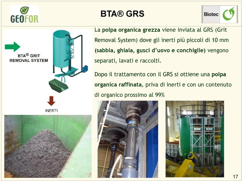 vengono separati, lavati e raccolti.