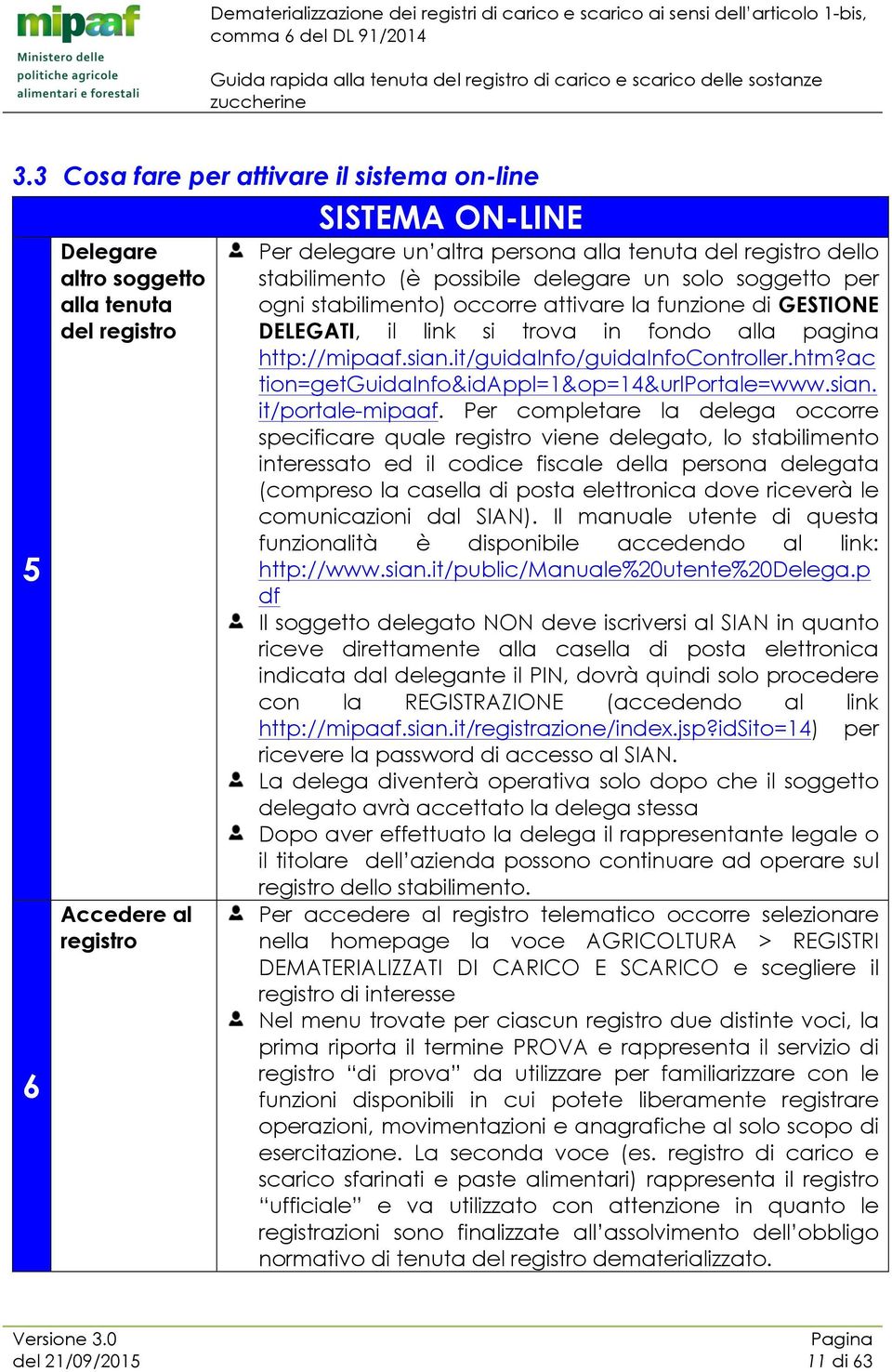 it/guidainfo/guidainfocontroller.htm?ac tion=getguidainfo&idappl=1&op=14&urlportale=www.sian. it/portale-mipaaf.