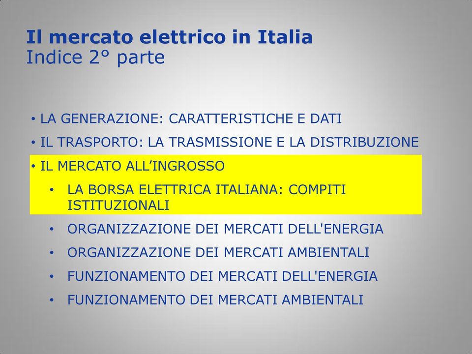 ITALIANA: COMPITI ISTITUZIONALI ORGANIZZAZIONE DEI MERCATI DELL'ENERGIA