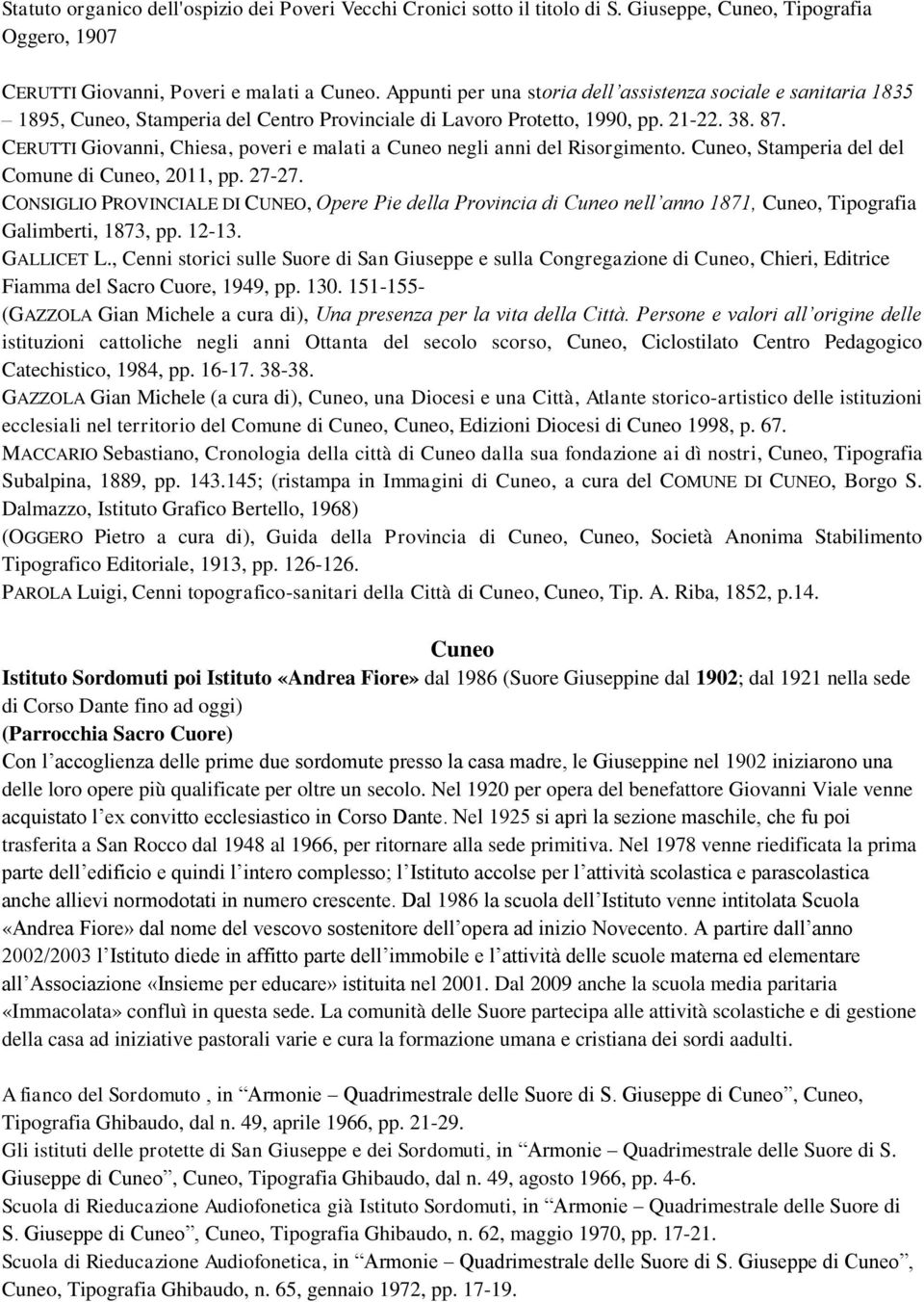 CERUTTI Giovanni, Chiesa, poveri e malati a negli anni del Risorgimento., Stamperia del del Comune di, 2011, pp. 27-27.