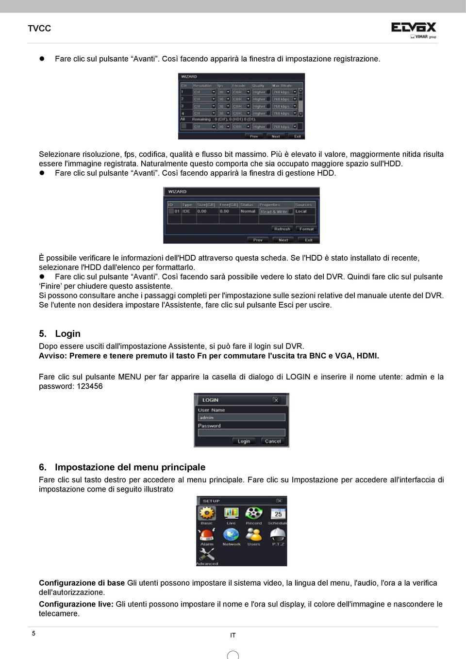 Così facendo apparirà la finestra di gestione HDD. È possibile verificare le informazioni dell'hdd attraverso questa scheda.