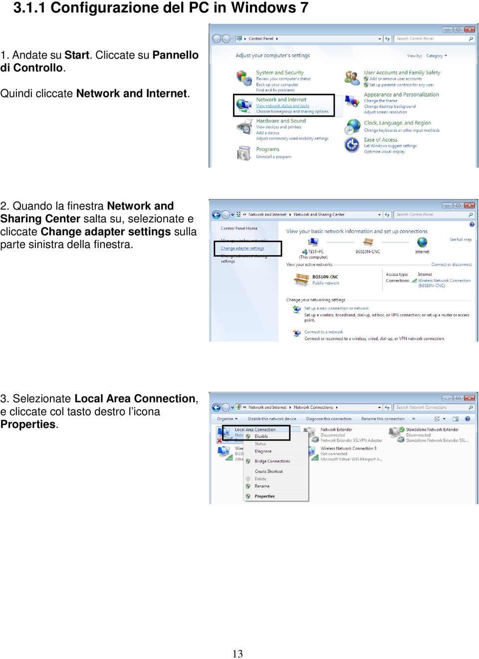 Quando la finestra Network and Sharing Center salta su, selezionate e cliccate Change