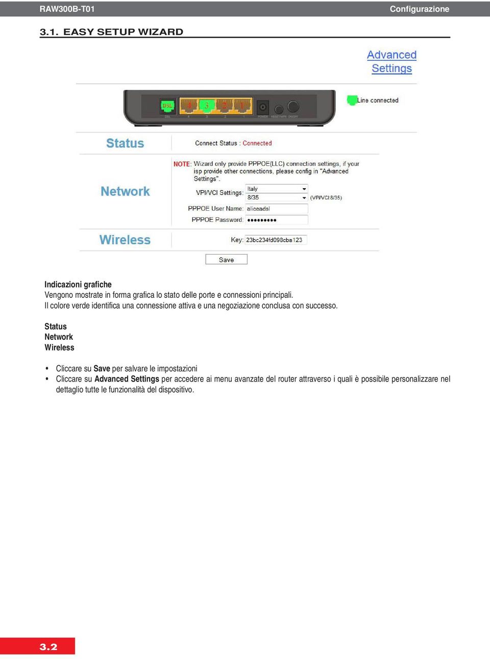 Status Network Wireless Cliccare su Save per salvare le impostazioni Cliccare su Advanced Settings per accedere ai