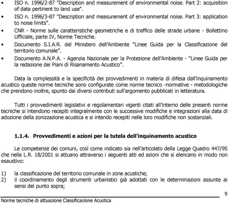 Documento A.N.P.A. - Agenzia Nazionale per la Protezione dell Ambiente - Linee Guida per la redazione dei Piani di Risanamento Acustico.