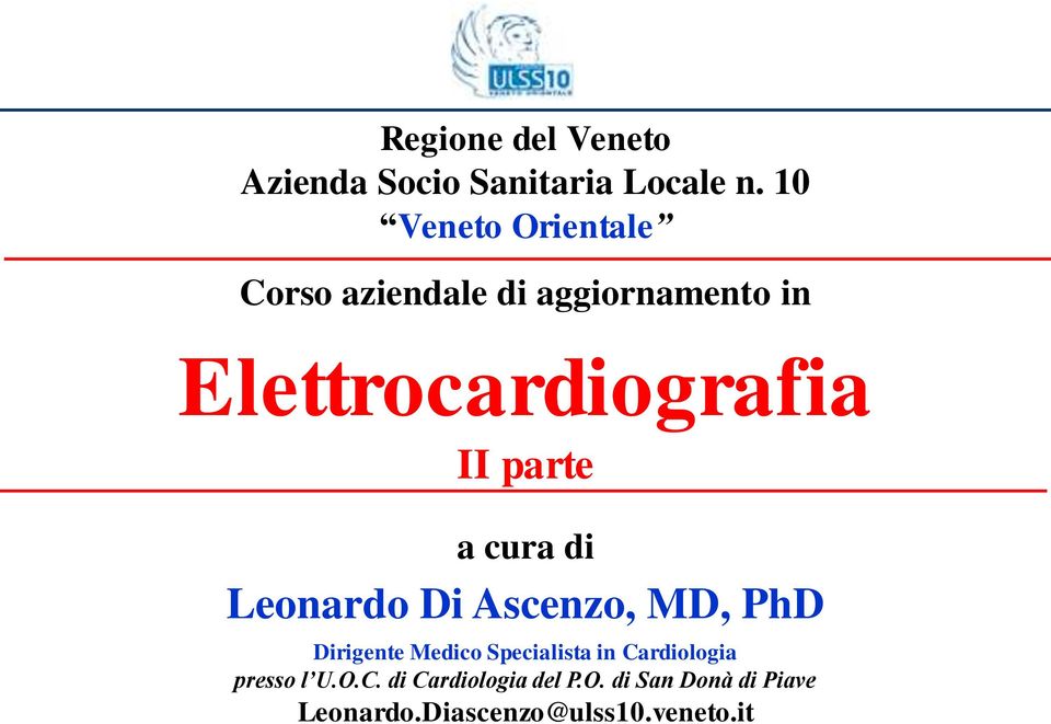 parte a cura di Leonardo Di Ascenzo, MD, PhD Dirigente Medico Specialista in