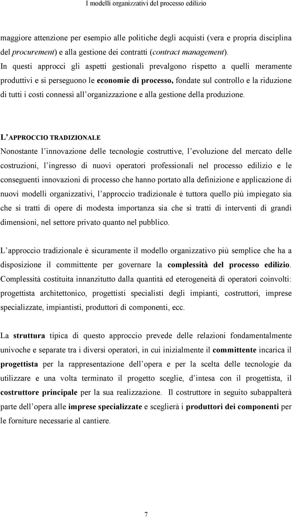 organizzazione e alla gestione della produzione.