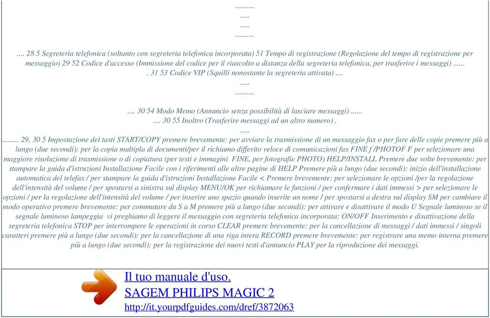 ..... 30 54 Modo Memo (Annuncio senza possibilità di lasciare messaggi).... 30 55 Inoltro (Trasferire messaggi ad un altro numero).