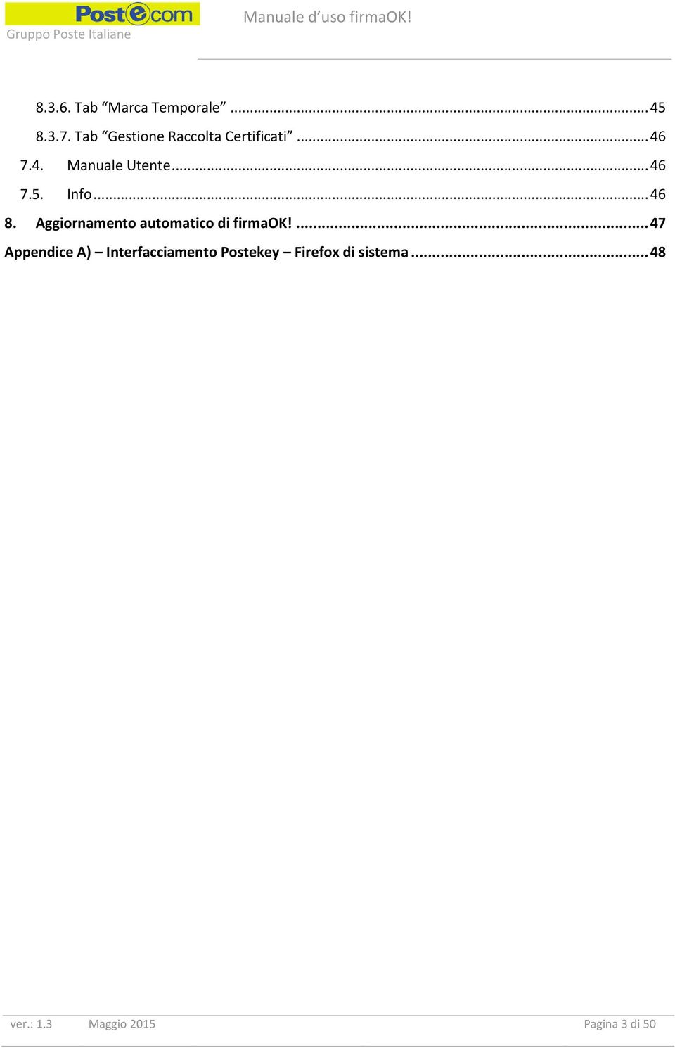 Info... 46 8. Aggiornamento automatico di firmaok!