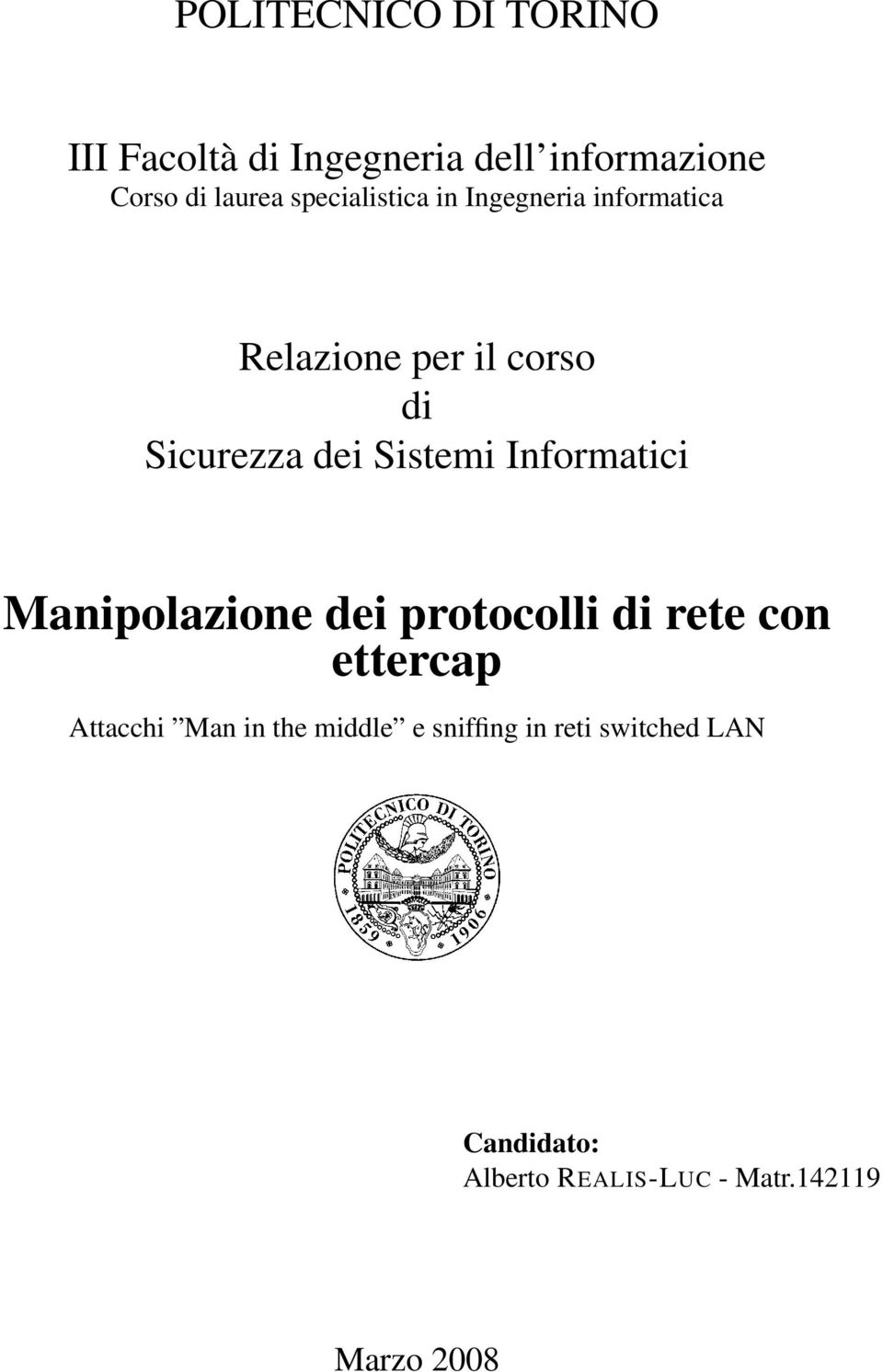 Sistemi Informatici Manipolazione dei protocolli di rete con ettercap Attacchi Man in