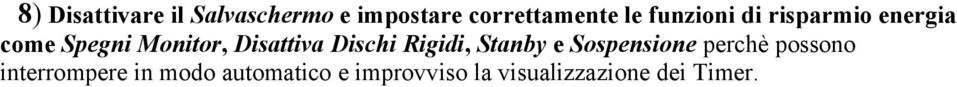 Dischi Rigidi, Stanby e Sospensione perchè possono