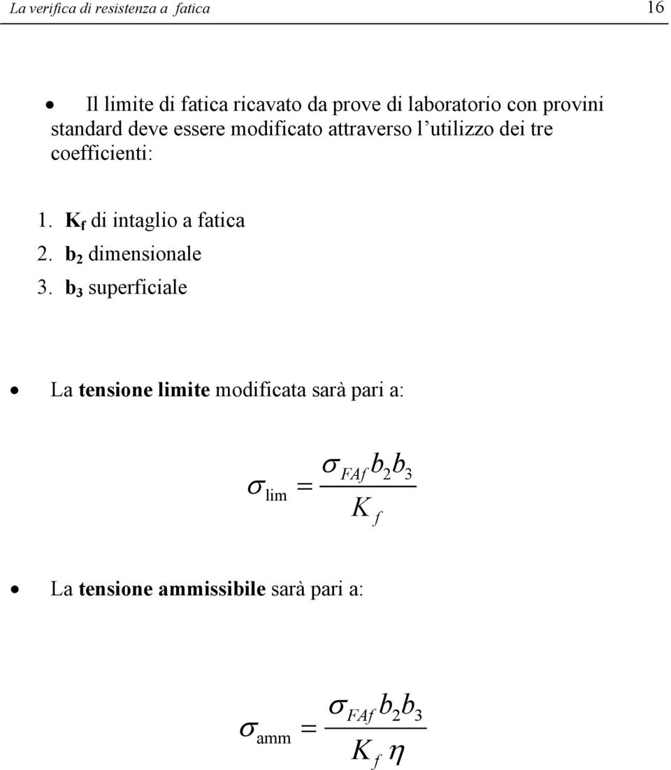 K f di intaglio a fatica 2. b 2 dimensionale 3.