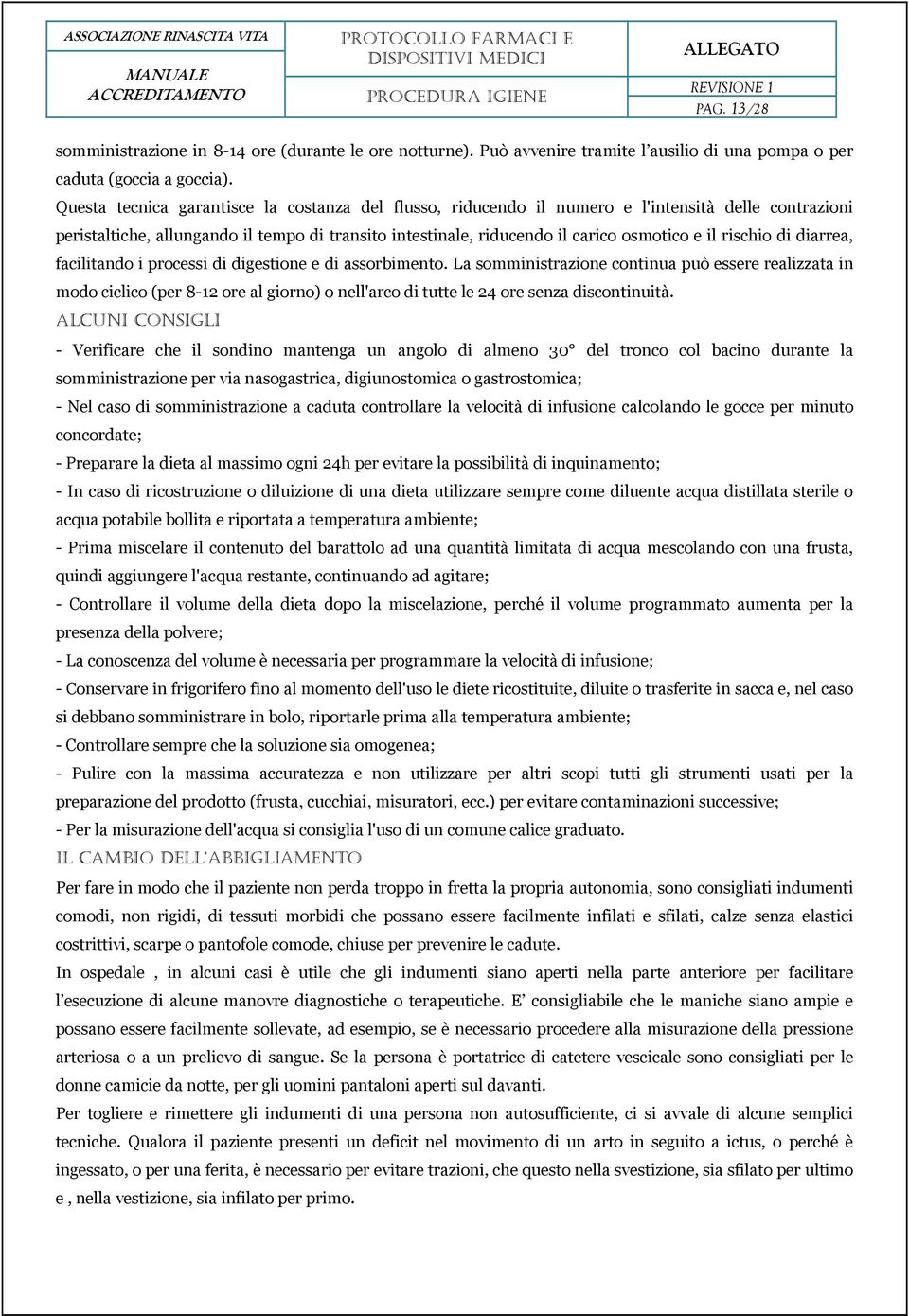 rischio di diarrea, facilitando i processi di digestione e di assorbimento.