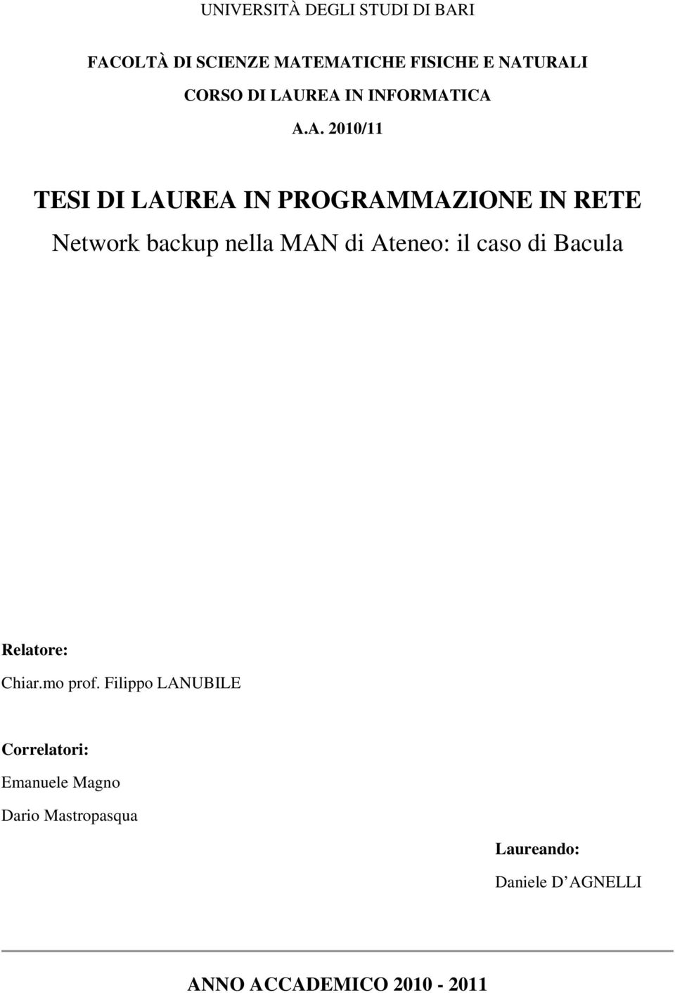 nella MAN di Ateneo: il caso di Bacula Relatore: Chiar.mo prof.