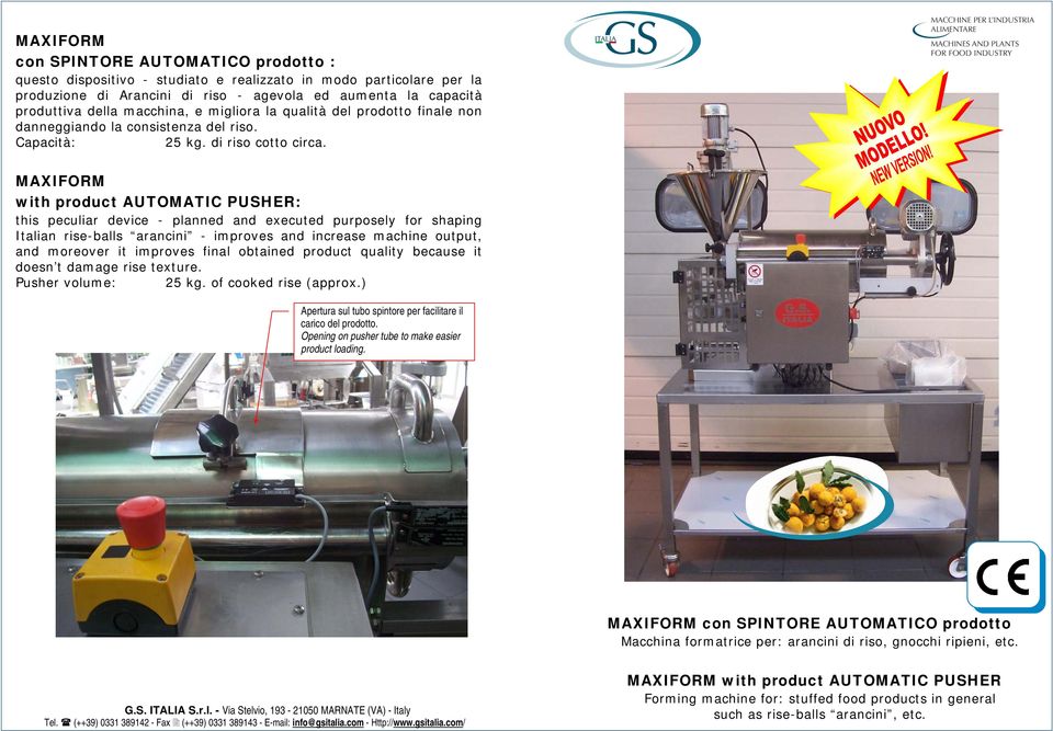 MACCHINE PER L INDUSTRIA ALIMENTARE MACHINES AND PLANTS FOR FOOD INDUSTRY MAXIFORM with product AUTOMATIC PUSHER: this peculiar device - planned and executed purposely for shaping Italian rise-balls