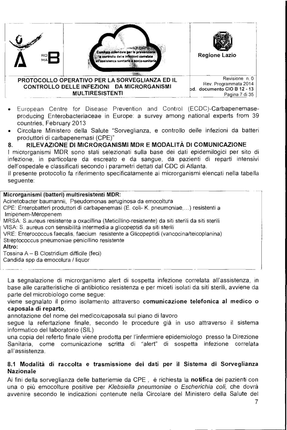 Circolare Ministero della Salute "Sorveglianza, e controllo delle infezioni da batteri produttori di carbapenemasi (CPE)" 8.