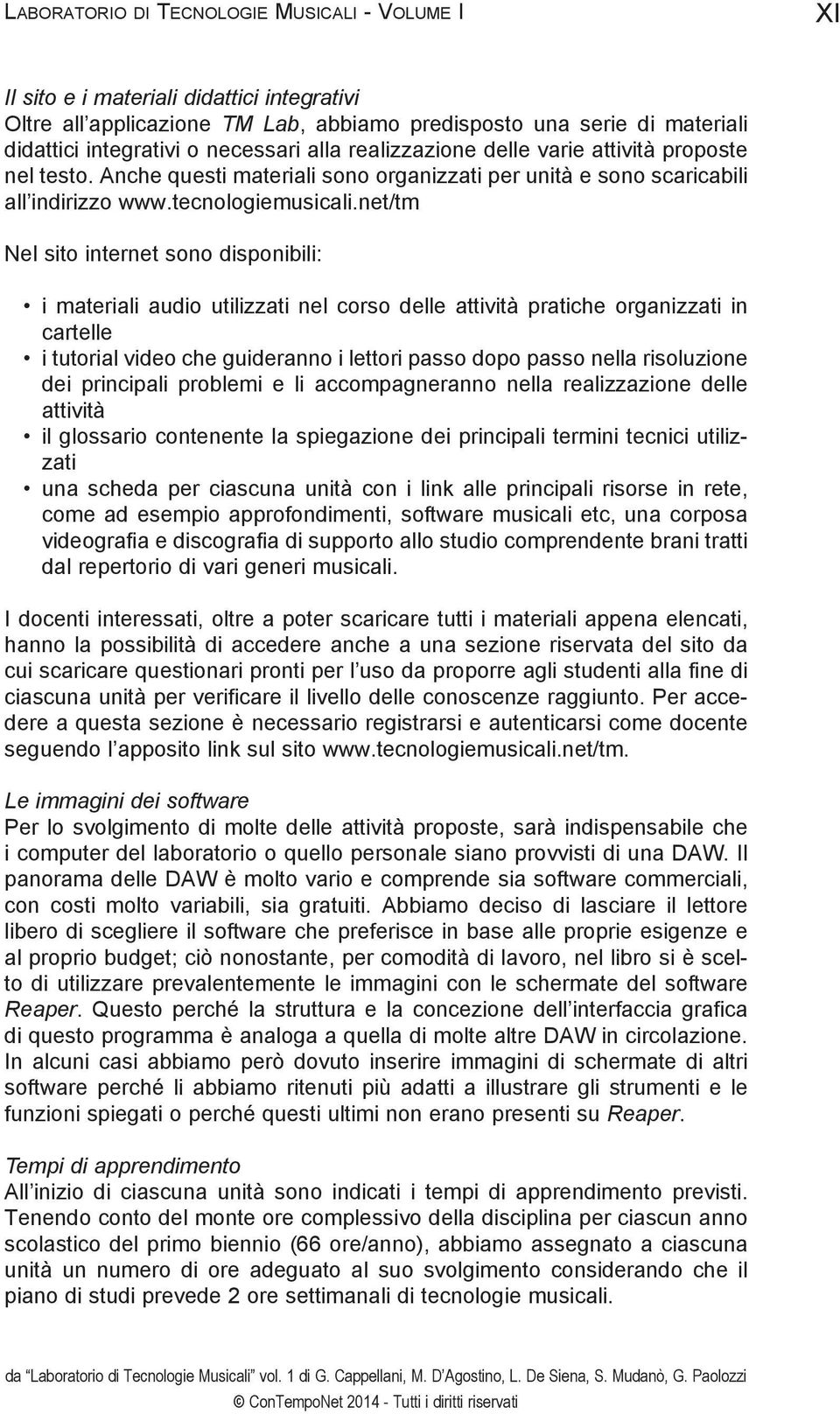 net/tm Nel sito internet sono disponibili: i materiali audio utilizzati nel corso delle attività pratiche organizzati in cartelle i tutorial video che guideranno i lettori passo dopo passo nella