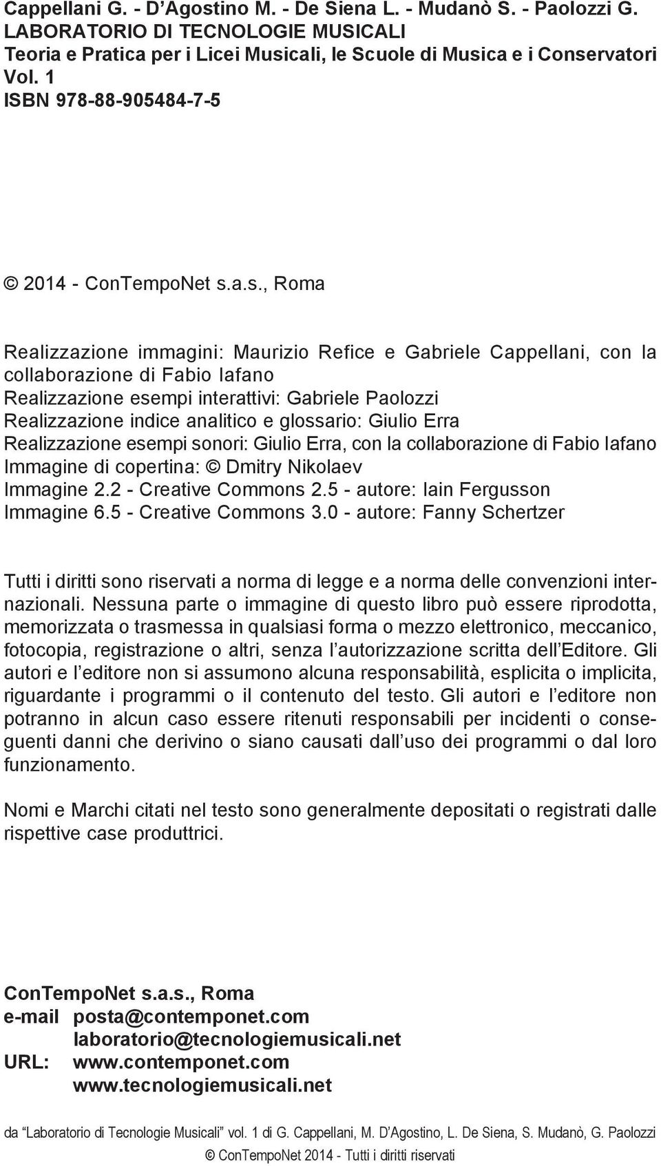 a.s., Roma Realizzazione immagini: Maurizio Refice e Gabriele Cappellani, con la collaborazione di Fabio Iafano Realizzazione esempi interattivi: Gabriele Paolozzi Realizzazione indice analitico e