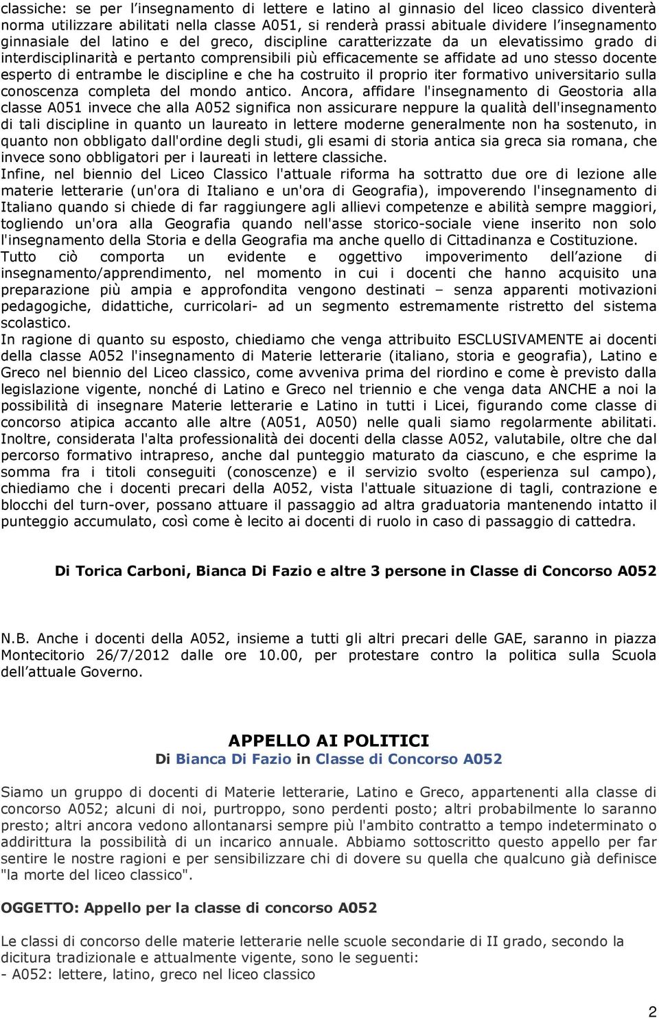 entrambe le discipline e che ha costruito il proprio iter formativo universitario sulla conoscenza completa del mondo antico.