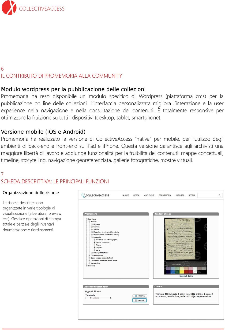 È totalmente responsive per ottimizzare la fruizione su tutti i dispositivi (desktop, tablet, smartphone).