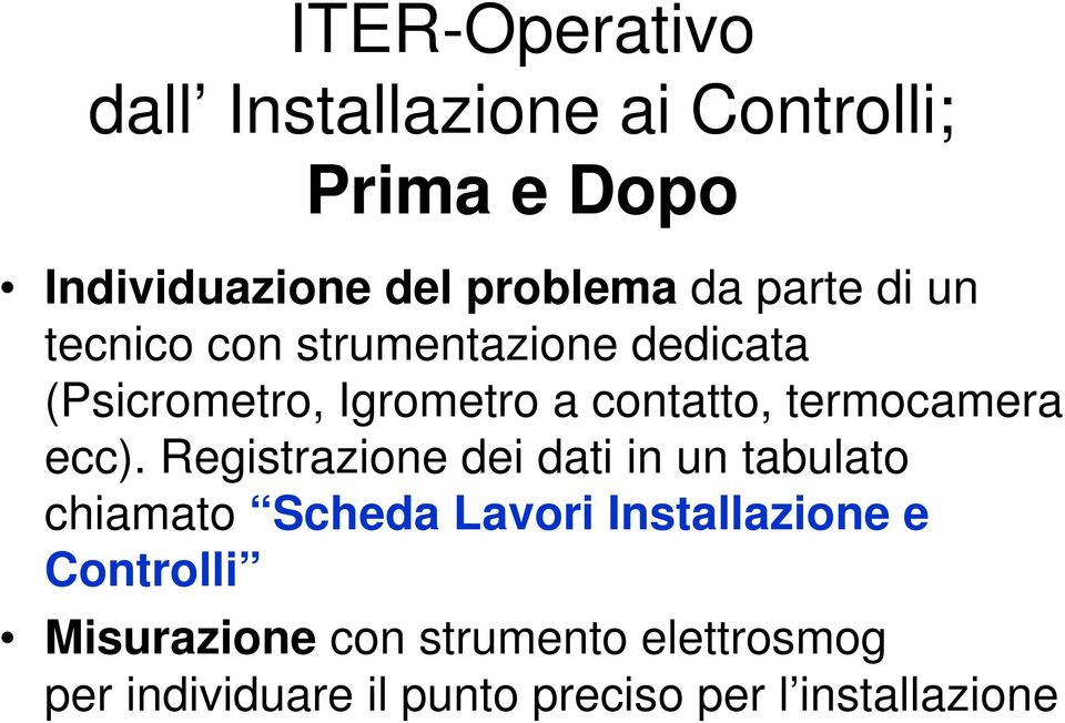 termocamera ecc).