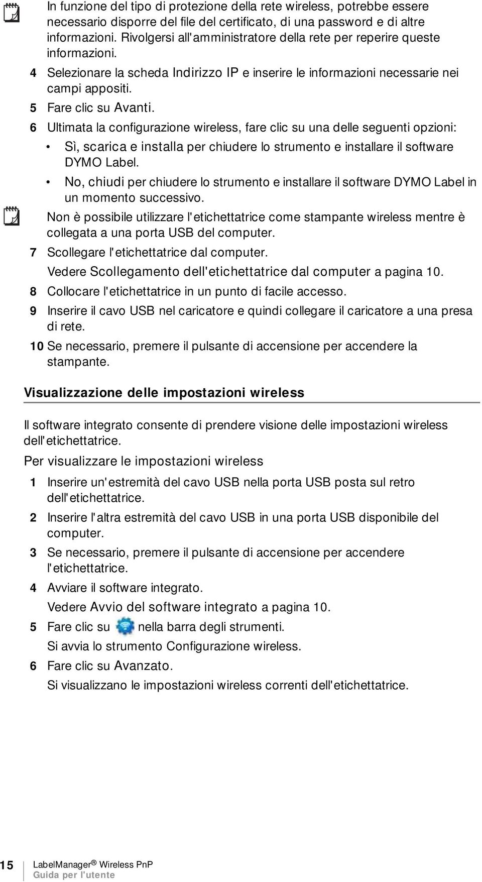 6 Ultimata la configurazione wireless, fare clic su una delle seguenti opzioni: Sì, scarica e installa per chiudere lo strumento e installare il software DYMO Label.