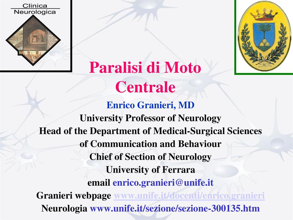 Section of Neurology University of Ferrara email enrico.granieri@unife.