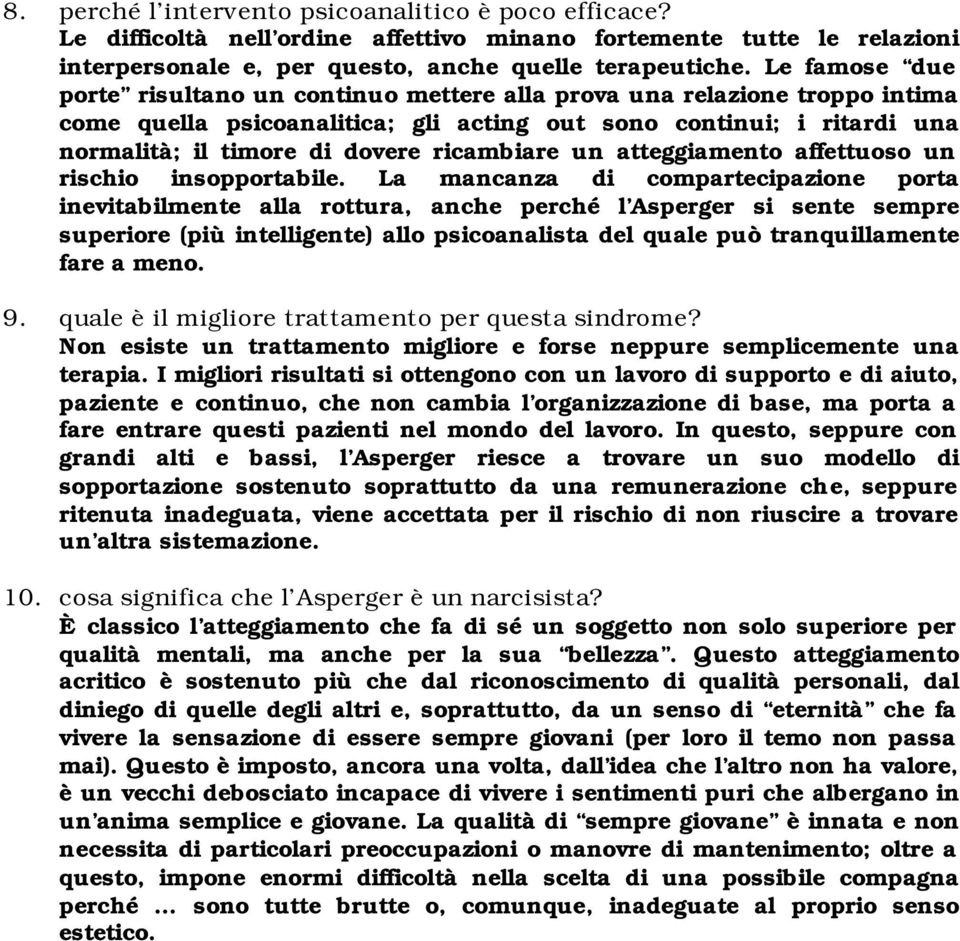 ricambiare un atteggiamento affettuoso un rischio insopportabile.