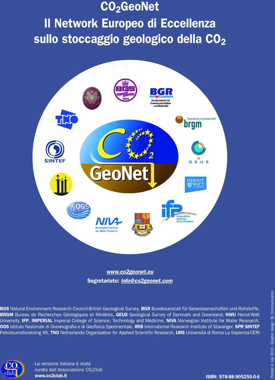 Survey of Denmark and Greenland, HWU Heriot-Watt University, IFP, IMPERIAL Imperial College of Science, Technology and Medicine, NIVA Norwegian Institute for Water Research, OGS Istituto Nazionale di