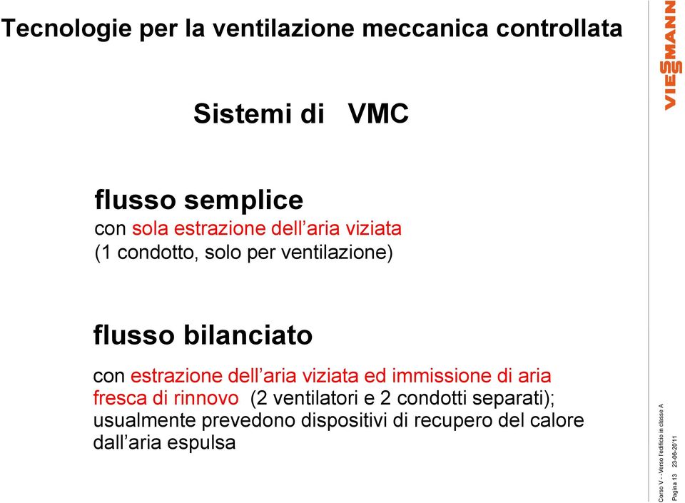 flusso bilanciato con estrazione dell aria viziata ed immissione di aria fresca di rinnovo (2