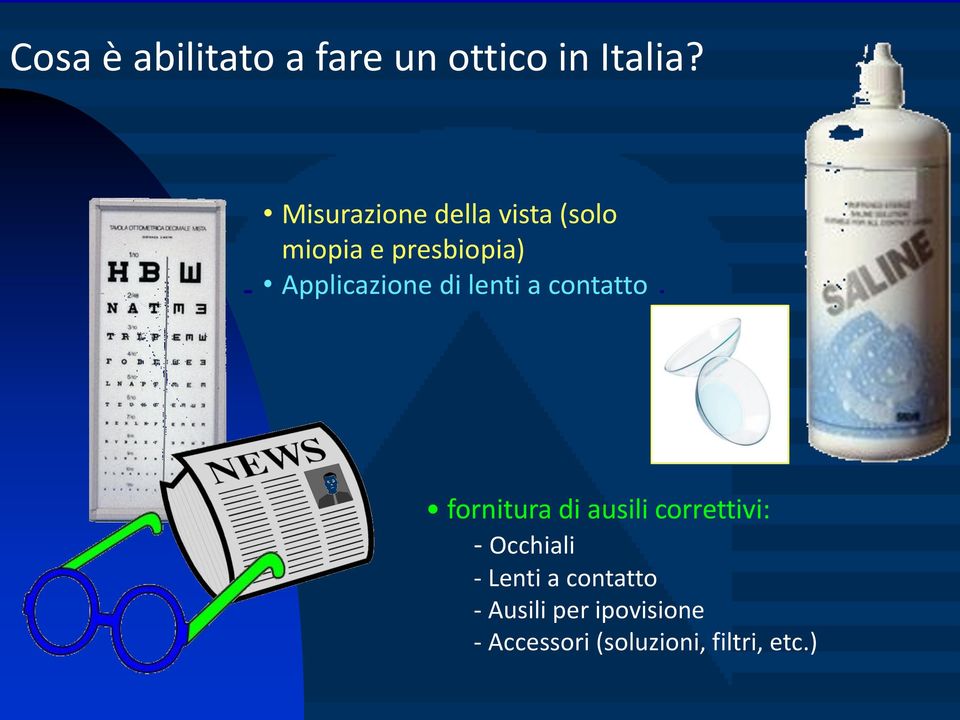 Applicazione di lenti a contatto fornitura di ausili