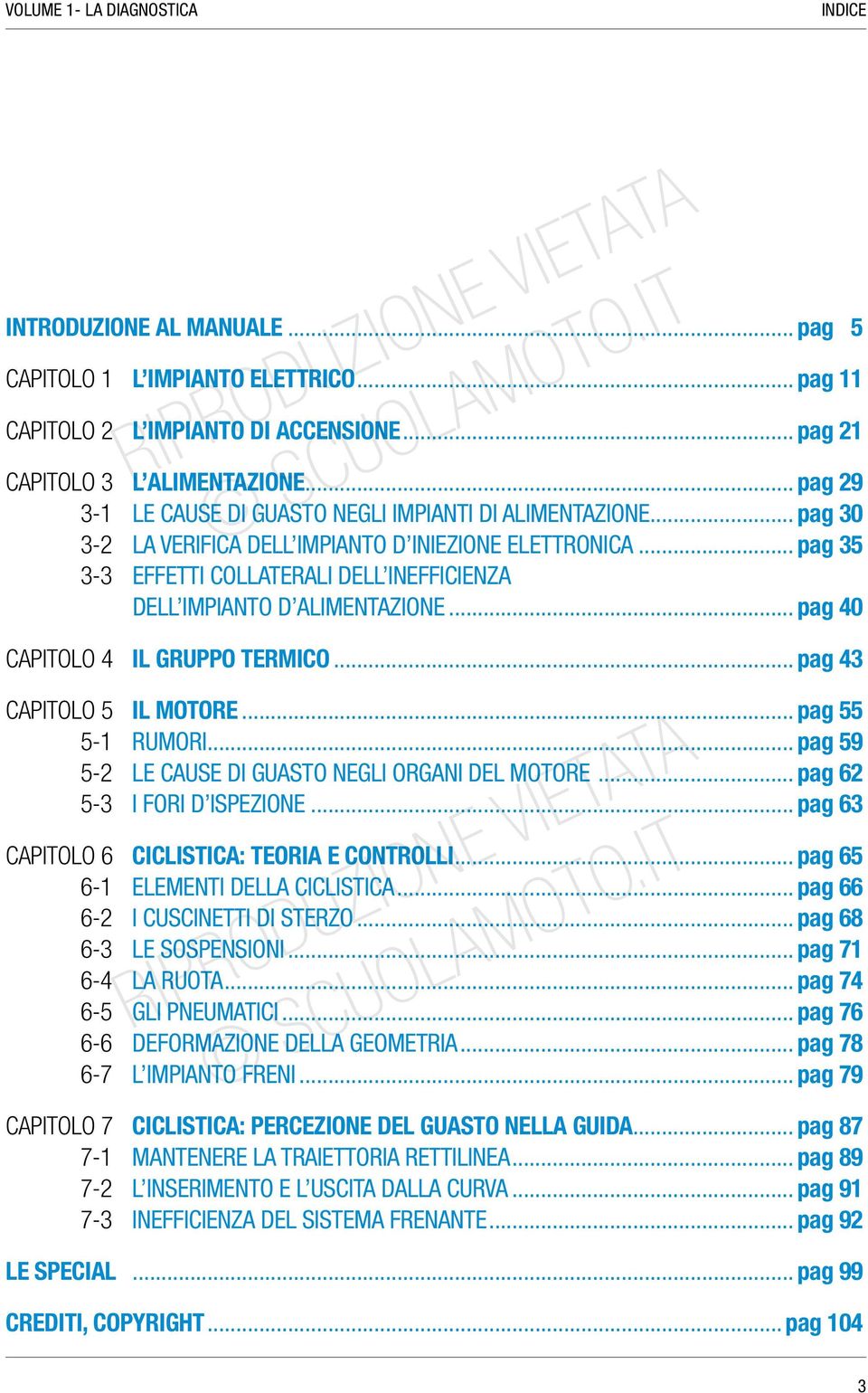 .. pag 35 3-3 EFFETTI COLLATERALI DELL INEFFICIENZA DELL IMPIANTO D ALIMENTAZIONE... pag 40 CAPITOLO 4 IL GRUPPO TERMICO... pag 43 CAPITOLO 5 IL MOTORE... pag 55 5-1 RUMORI.