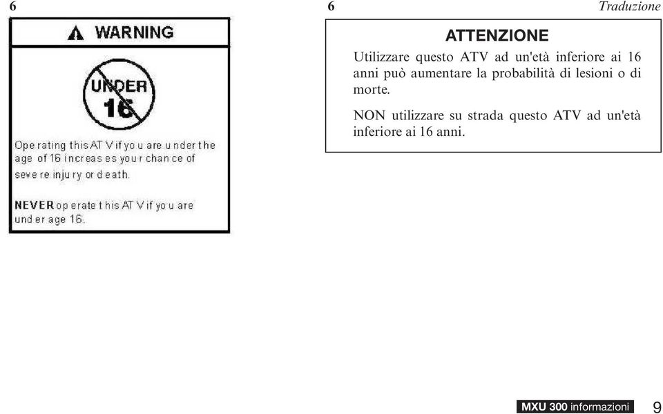 probabilità di lesioni o di morte.