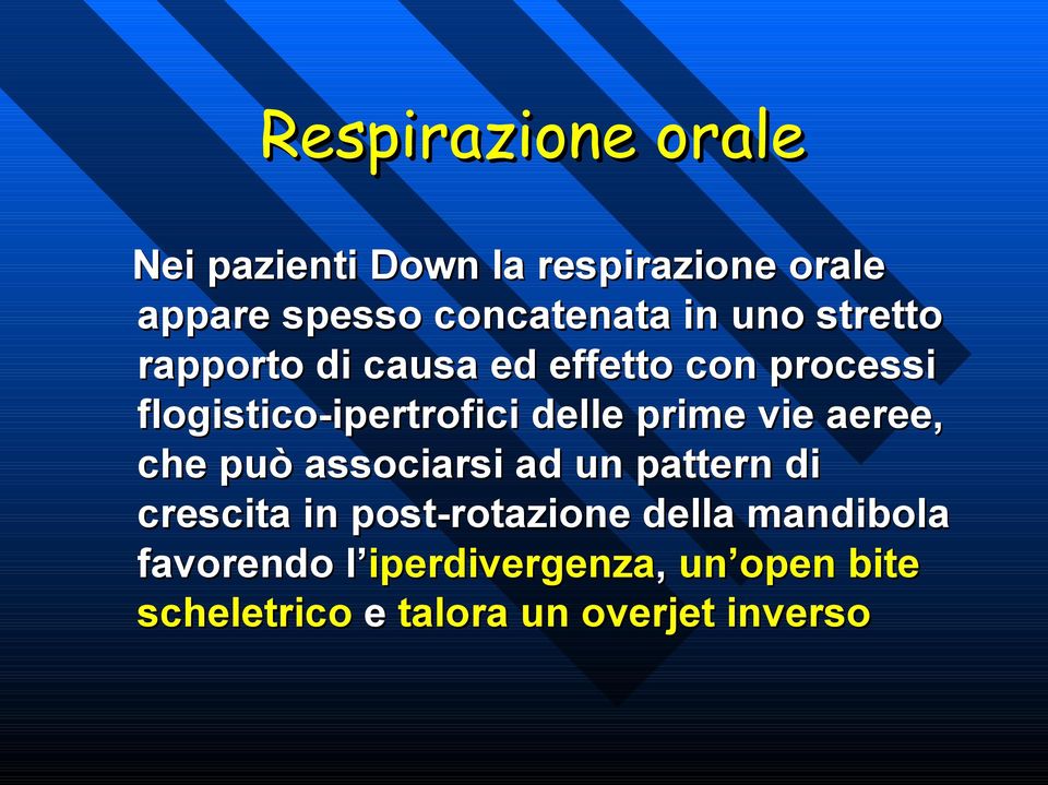 vie aeree, che può associarsi ad un pattern di crescita in post-rotazione della mandibola