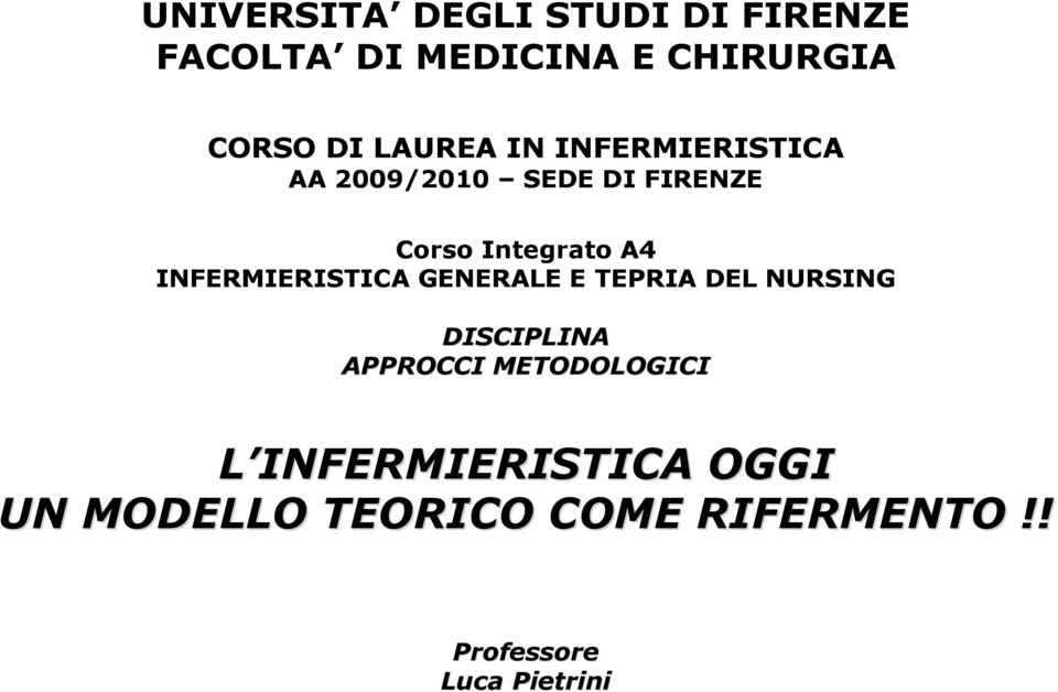 INFERMIERISTICA GENERALE E TEPRIA DEL NURSING DISCIPLINA APPROCCI