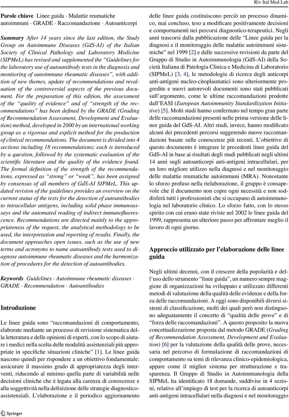 autoimmune rheumatic diseases, with addition of new themes, update of recommendations and revaluation of the controversial aspects of the previous document.