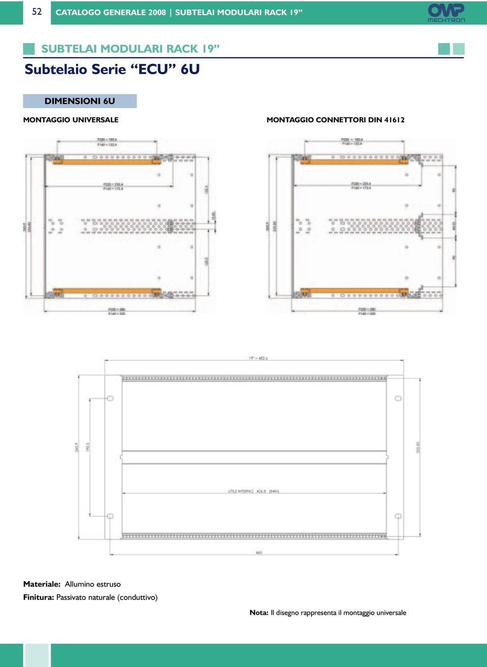 41612 Materiale: Allumino estruso Finitura: Passivato