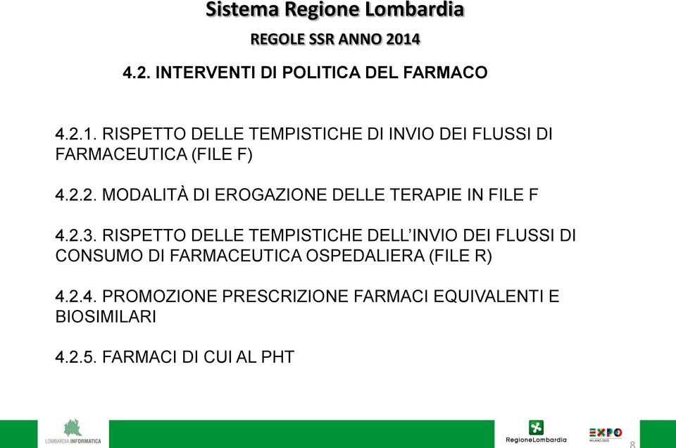 RISPETTO DELLE TEMPISTICHE DI INVIO DEI FLUSSI DI FARMACEUTICA (FILE F) 4.2.